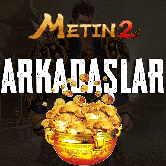 Metin2 Arkadaslar (100M) (1WON)