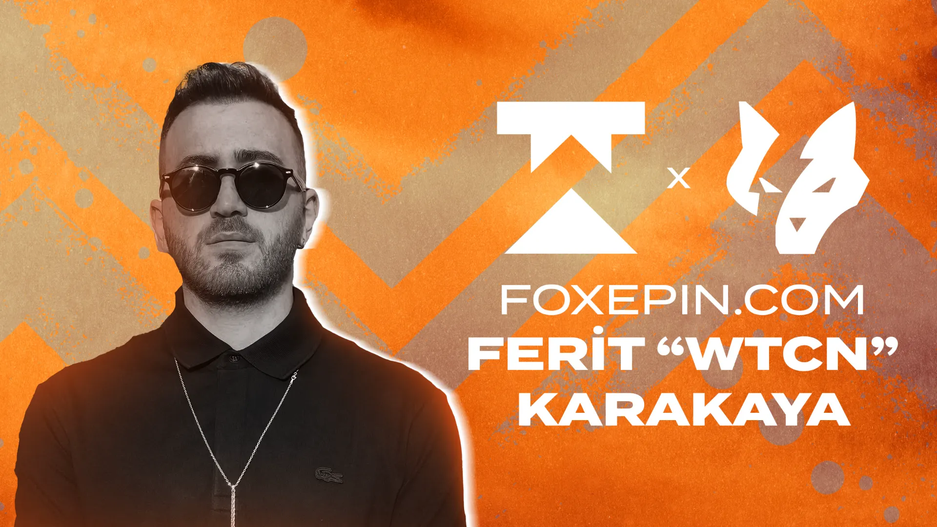 Wtcn Ferit Karakaya ve Foxepin.com'dan Oyun Dünyasına Bomba Gibi İşbirliği!